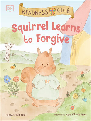 cover image of Kindness Club Squirrel Learns to Forgive